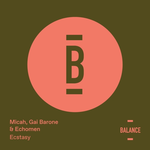 Micah, Gai Barone & Echomen - Ecstasy [BALANCE051EP]